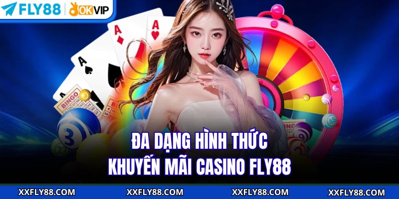Đa dạng hình thức khuyến mãi casino FLY88